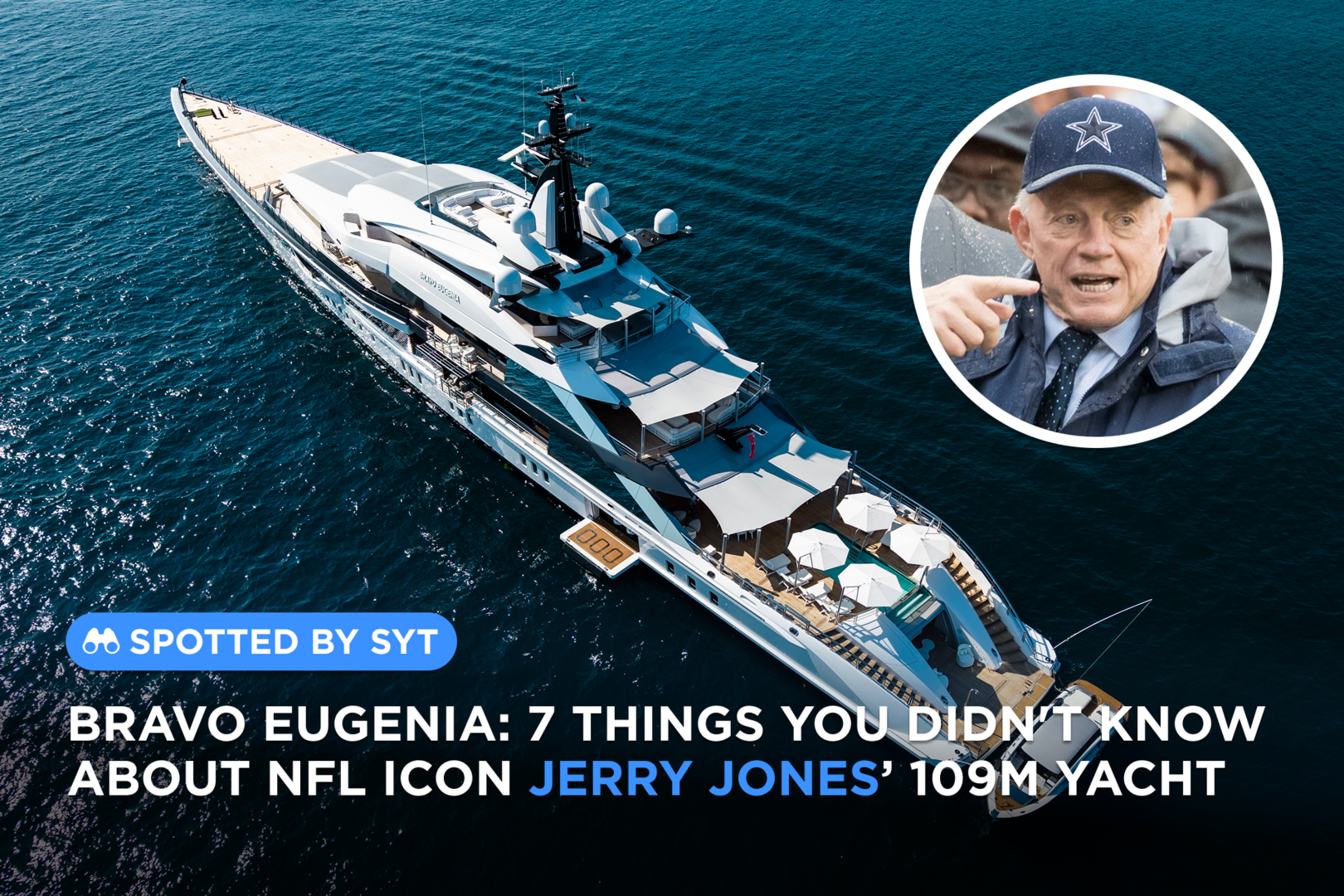 Bravo Eugenia: 7 things you didn't know about NFL icon Jerry Jones’ 109m yacht