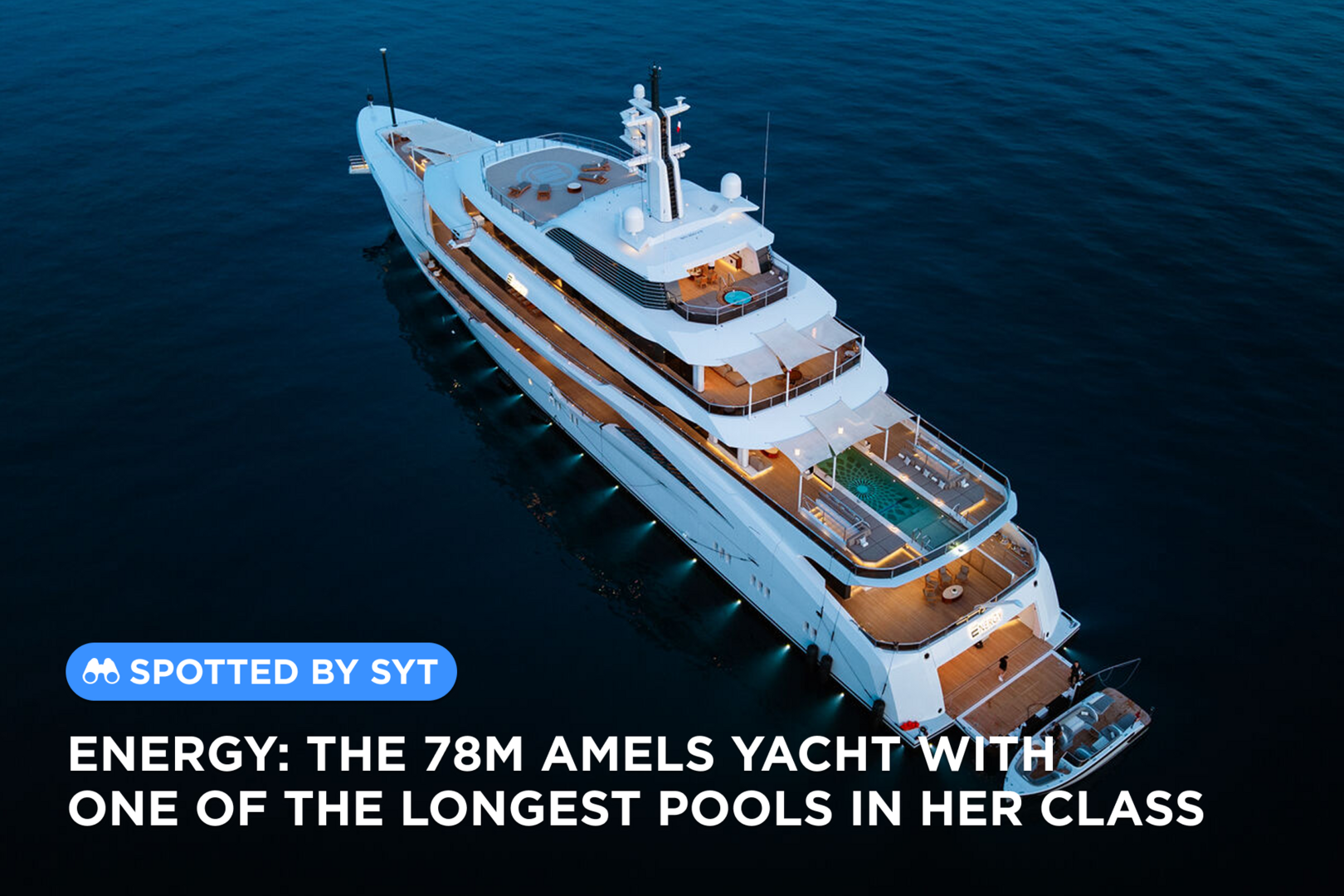 Energy: The 78m Amels yacht with one of the longest pools in her class